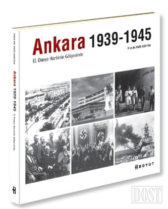 Ankara 1939-1945 - II.Dünya Harbinin Gölgesinde